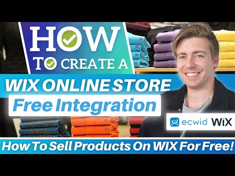 How To Sell Products On Wix For Free | Create A Free Wix Online Store (Ecwid Wix Integration) [Video]