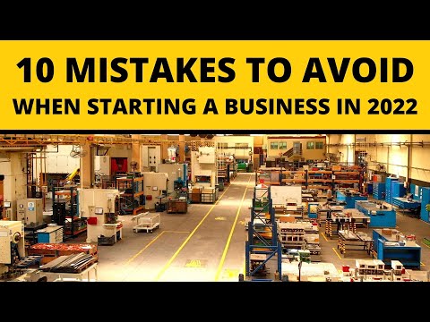 10 Mistakes to Avoid When Starting a Business in 2022 [Video]