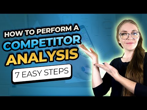 7 Easy Steps on How to Perform a Competitor Analysis [Video]