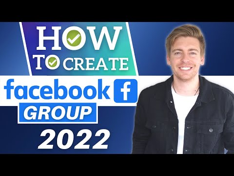 How To Create A Facebook Group [2022] [Video]