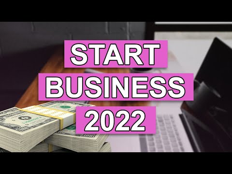 How to START A BUSINESS in 2022 [Video]