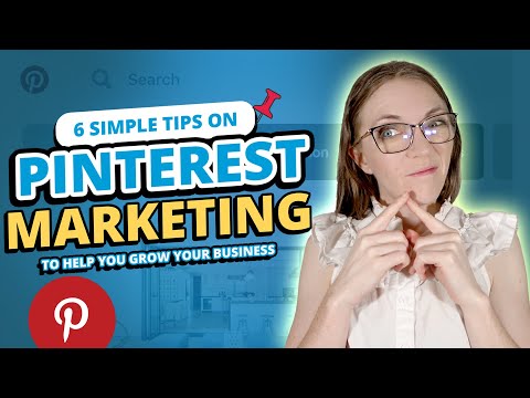 6 Simple Tips on Pinterest Marketing to Help You Grow Your Business [Video]