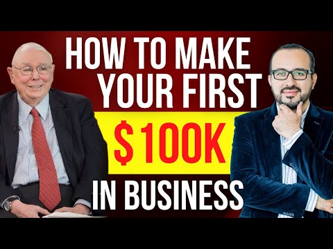 How to make your first $100k in Business – What I learned from Charles Munger [Video]