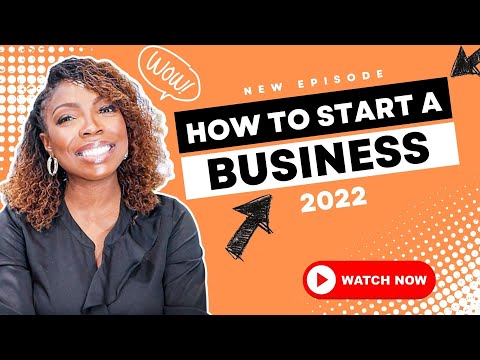 How to Start a Business in 2022 Step by Step [Video]