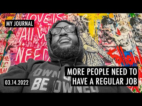 More people should have a regular job instead of starting a business | My Journal… 03.14.2022 [Video]