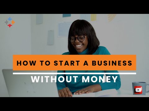 How to start a business without money [Video]