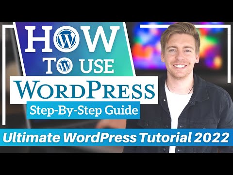How To Use WordPress 101 | Ultimate WordPress Tutorial for Beginners [2022] [Video]