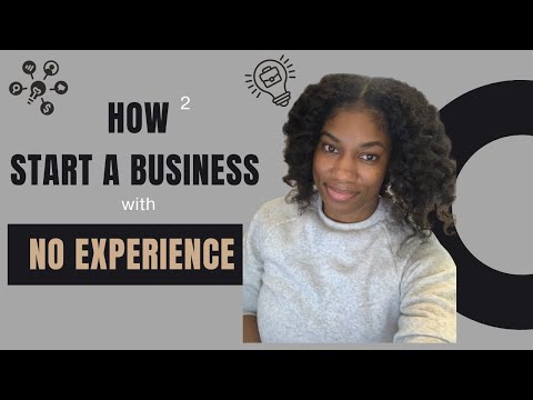 How to Start a Business with No Experience [Video]