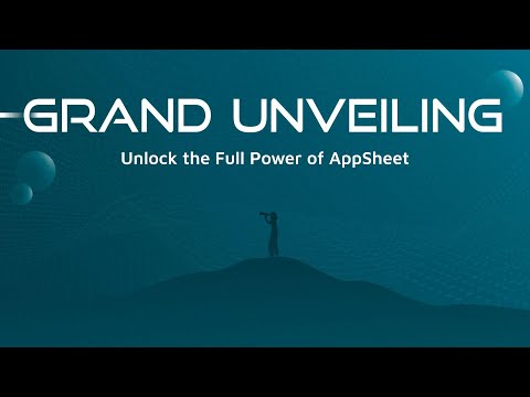 Unlock the Full Power of AppSheet | Grand Unveiling [Video]