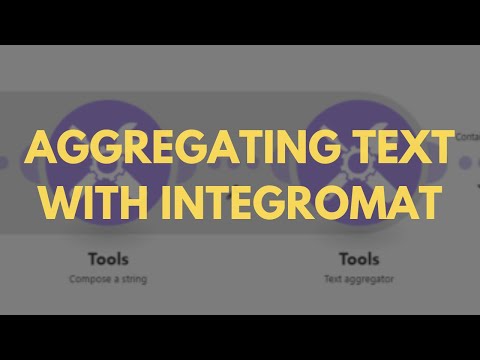 Aggregating Text With Integromat [Video]