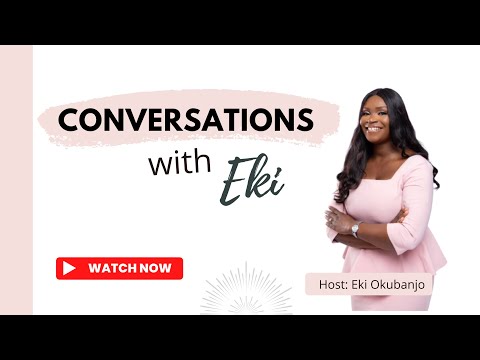 Conversations With Eki | How to start a Business | How to Grow a Business | Ep 1 – Eki Okubanjo [Video]