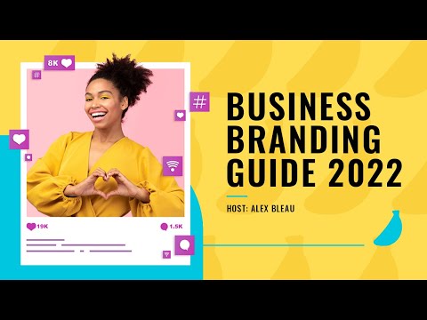 Your Business Branding Guide: 2022 [Video]