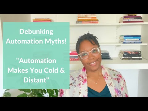 Debunking Automation Myths! “Automation Makes You Cold & Distant” [Video]