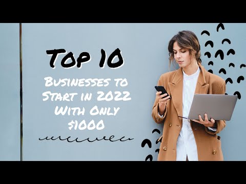 Top 10 Businesses To Start In 2022 With Only $1000 [Video]
