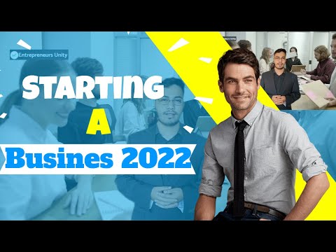 Starting a Business! Here is What You Need to Know in 2022 [Video]