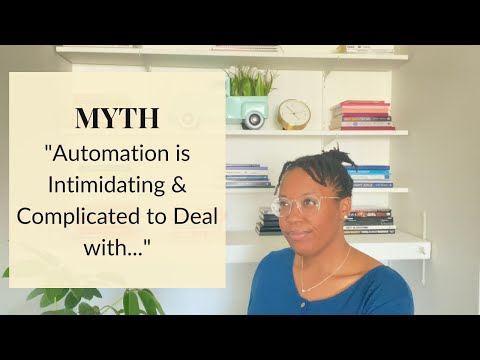 Automation Myth #2 – “#Automation is Intimidating & Complicated” [Video]