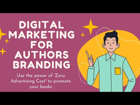 Authors’ Digital Marketing-Branding To advertise your books | FREE COURSE [Video]