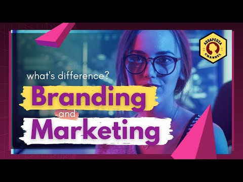 BRANDING AND MARKETING : WHAT’S THE DIFFERENCE? [Video]