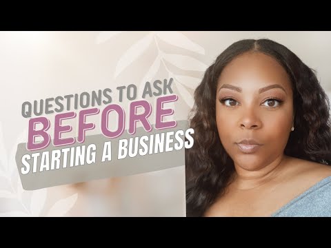 Questions to Ask Yourself Before Starting a Business [Video]