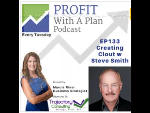 Creating Clout with Executive Coach- Steve Smith | Profit With a Plan Podcast [Video]
