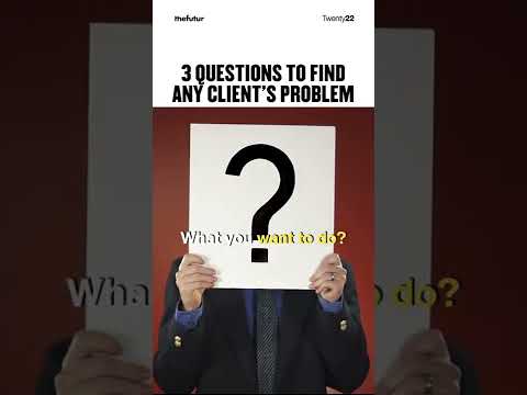 3 Questions To Find Any Client’s Problem [Video]