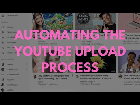 Automating The YouTube Upload Process (For Creators) [Video]