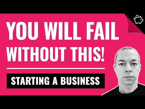Starting a Business – You Will FAIL Without This! [Video]