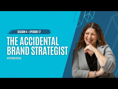The Accidental Brand Strategist with Kate DiLeo [Video]