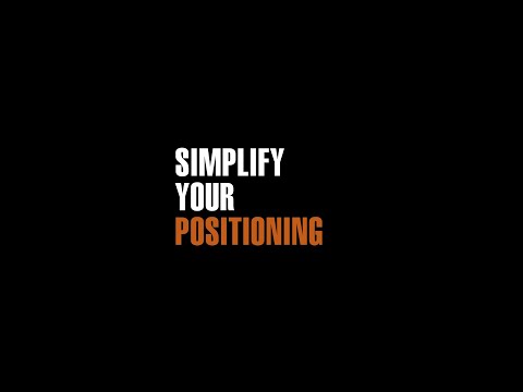 Simplify Your Positioning [Video]