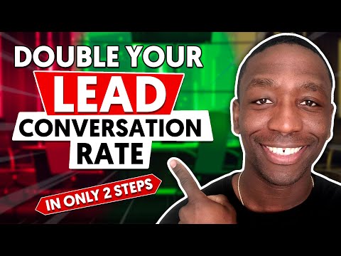 How To INCREASE Your Lead Conversion Rate (In Only 2 Simple Steps) [Video]