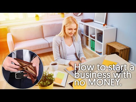 How to start a business without Money! [Video]