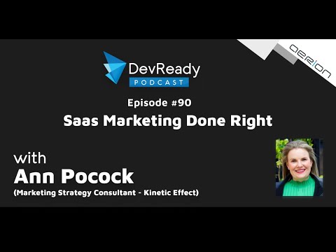 SaaS Marketing Done Right with Ann Pocock | Episode 90 | DevReady Podcast [Video]