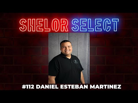 Shelor Select #112 – Daniel Esteban Martinez [Video]
