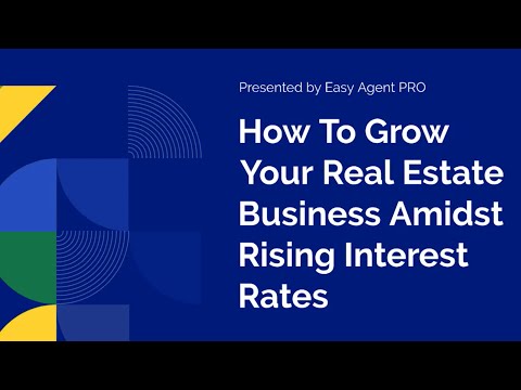 How To Grow Your Real Estate Business During Rising Interest Rates [Video]