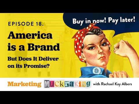 #18. America is a Brand…Does It Deliver on its Promise? – Marketing Muckraking Podcast with RKA [Video]