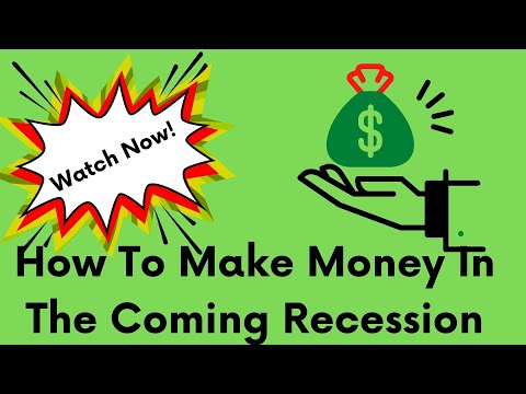 How To Make Money In The Coming Recession [Video]