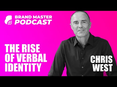 The Rise Of Verbal Identity In Branding & Marketing (w/ Chris West) [Video]