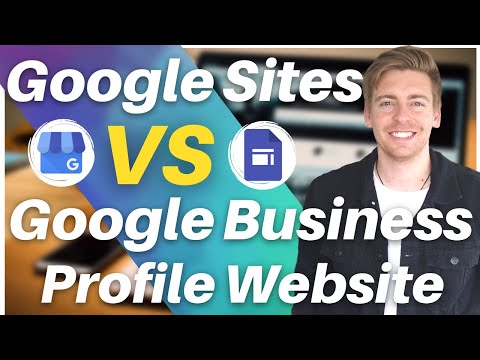 Google Sites VS Google Business Profile | What Website Builder Should You Use? [Video]