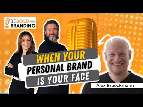 Be BOLD Branding | When Your Personal Brand Is Your Face [Video]