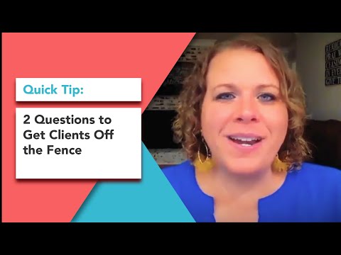 Questions To Get Clients Off the Fence   Present to Anna [Video]