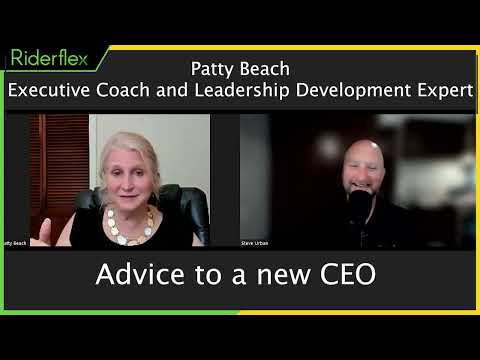Advice To A New CEO – Patty Beach, Executive Coach; LeadershipSmarts | Riderflex [Video]
