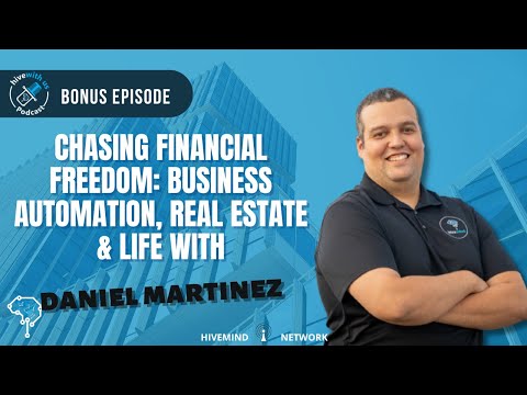 Ep 219:Chasing Financial Freedom: Business Automation, REI & Life with Daniel Esteban Martinez [Video]