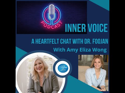 E262 – Inner Voice – A Heartfelt chat with Dr. Foojan & Amy Eliza Wong about Living on Purpose [Video]