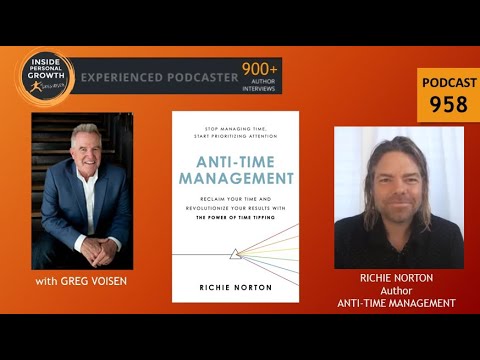 Podcast 958: Anti-Time Management with Richie Norton [Video]
