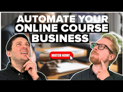 How to Automate Your Online Course Business [Video]