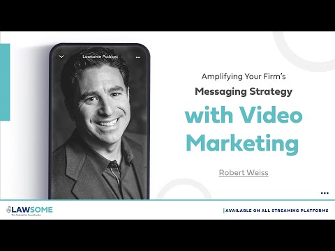 Amplifying Your Firm’s Messaging Strategy with Video Marketing