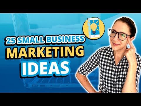 Top 25 Small Business Marketing Ideas [Video]