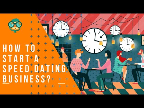 How to Start a Speed Dating Business? Starting a Speed Dating Business [Video]