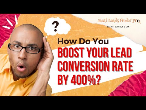 How Do You Boost Your Lead Conversion Rate By 400%? [Video]