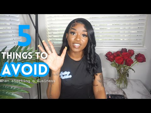 5 Things NOT to do When Starting a Business [Video]